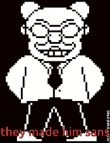 a pixel art of a man in a suit and tie with the words they made him sans