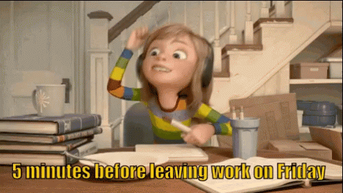 Working 5minutes Before Leaving Work On Friday GIF - Working 5minutes Before Leaving Work On Friday Inside Out GIFs