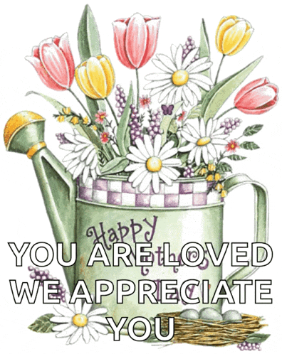 a picture of flowers in a watering can with the words " you are loved we appreciate you "