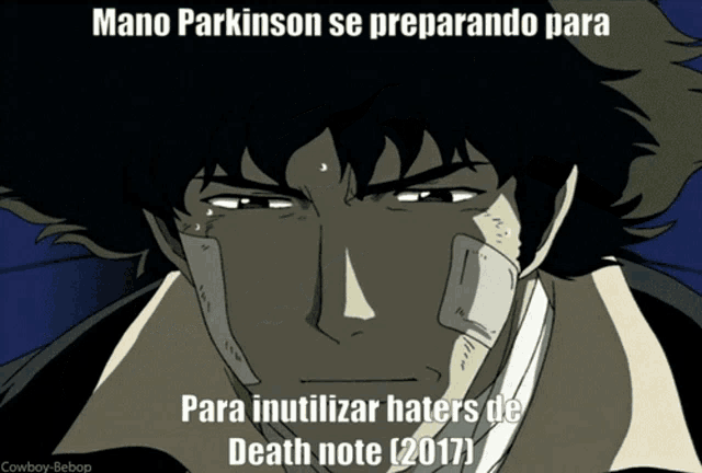 a cowboy bebop poster that says mano parkinson se preparando para para inutilizar haters de death note ( 2017 )