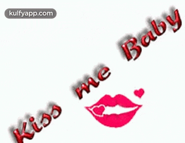 a picture of a woman 's lips with the words kiss me baby
