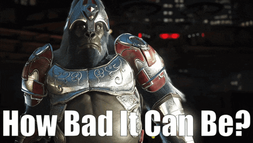 a gorilla wearing armor with the words how bad it can be