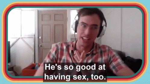 Hes So Good At Having Sex Too Sex GIF - Hes So Good At Having Sex Too Sex Collegehumor GIFs