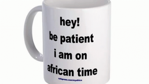 Africa Time GIF - Africa Time Late GIFs