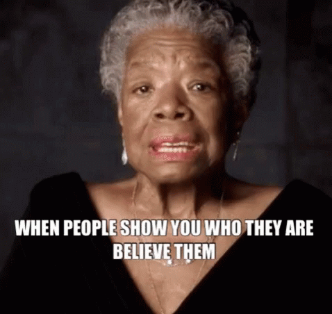 People Show Who They Are GIF - People Show Who They Are Believe Them GIFs