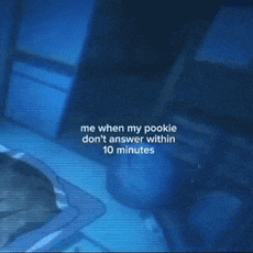a cartoon character says " me when my pookie does n't answer within ten minutes "