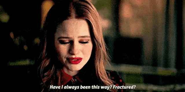 a woman is crying and says `` have i always been this way ? fractured '' .