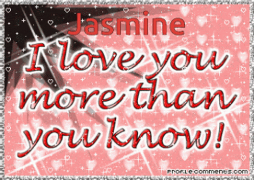 Love Jasmine GIF - Love Jasmine I Love You More Than You Know GIFs