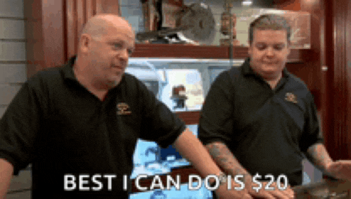 two men standing next to each other with the words best i can do is $ 20 on the bottom