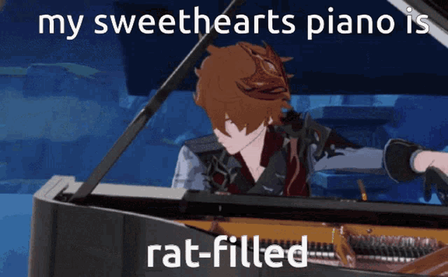 a cartoon of a man playing a piano with the words " my sweethearts piano is rat-filled "
