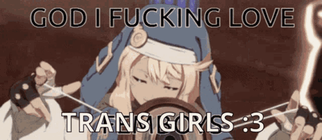 a picture of a girl with the words god i fucking love trans girls : 3