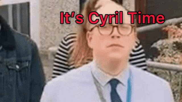 Cyril Cyril Time GIF - Cyril Cyril Time Big Boy Cyril GIFs