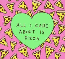 a heart with the words all i care about is pizza on it