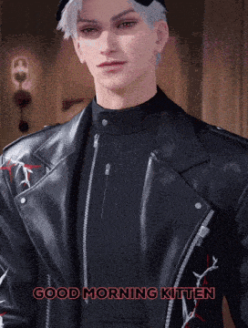 a man in a leather jacket says good morning kitten in red letters