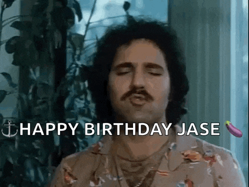 a man with a mustache is making a funny face and saying happy birthday jase .