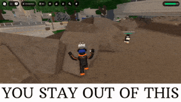 a screenshot of a video game with the words you stay out of this