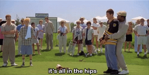 Its All In The Hips Happy Gilmore GIF - Its All In The Hips Happy Gilmore Adam Sandler GIFs