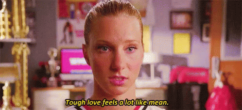 Tough Love Feels A Lot Like Mean - Tough GIF - Tough Toughlove Glee GIFs