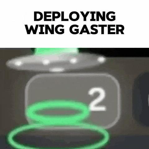 a picture of a flying saucer with the words `` deploying wing gaster '' written on it .