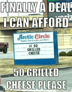 a sign for arctic circle that says 50 grilled cheese please