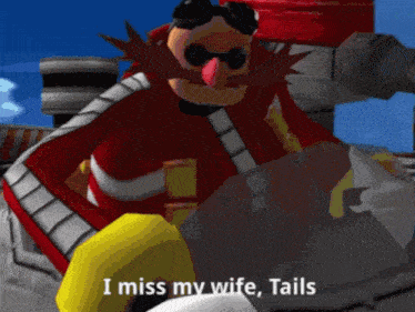 a cartoon character says " i miss my wife tails " in a video game