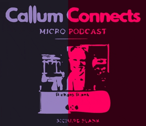 a poster for callum connects micro podcast with a drawing of two people