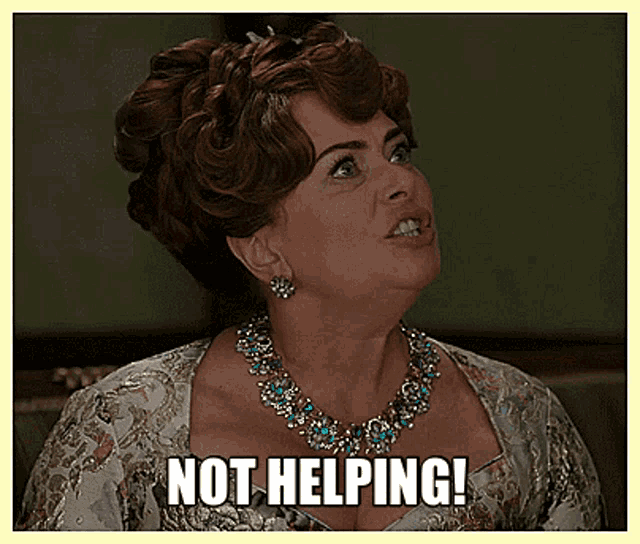 a woman with a necklace says " not helping "