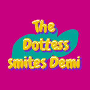 a pink background with the words the dottless smiles demi in yellow