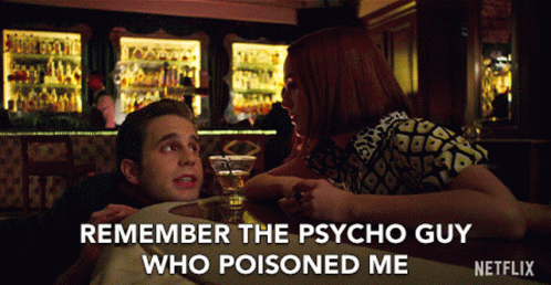Remember The Psycho Guy Who Poisoned Me Thats Who GIF - Remember The Psycho Guy Who Poisoned Me Thats Who Scared GIFs