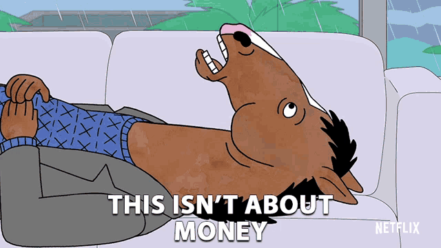 a cartoon of a horse laying on a couch with the words this isn 't about money