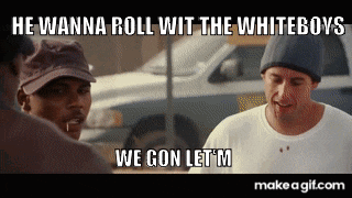 a gif of two men talking with the caption " he wanna roll wit the whiteboys we gon let 'm "