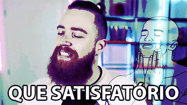 a man with a beard says que satisfatorio in front of a drawing of a bald man