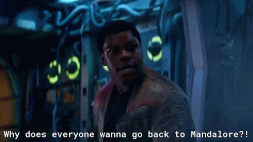 Why Does Everyone Wanna Go Back To Mandalore The Galactic Republic GIF - Why Does Everyone Wanna Go Back To Mandalore The Galactic Republic Discord GIFs