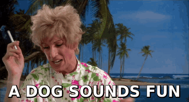 a woman smoking a cigarette with the words a dog sounds fun