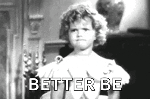 a black and white photo of shirley temple with the words better be above her