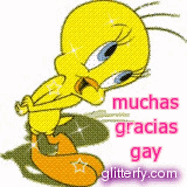 a picture of tweety with the words muchas gracias gay