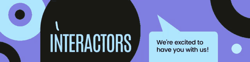 a sign that says " welcome interactors " on it