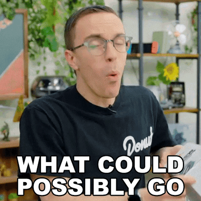What Could Possibly Go Wrong Austin Evans GIF