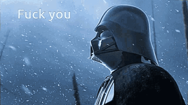 a picture of darth vader with the words " fuck you " on the bottom