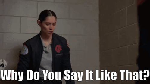 Chicago Fire Stella Kidd GIF - Chicago Fire Stella Kidd Why Do You Say It Like That GIFs