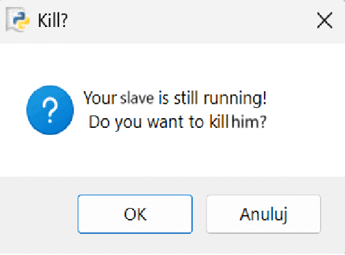 a window that says kill your slave is still running