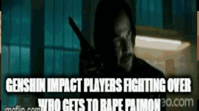 a man is holding a gun in a dark room with the words genshin impact players fighting over who gets to rape paimon