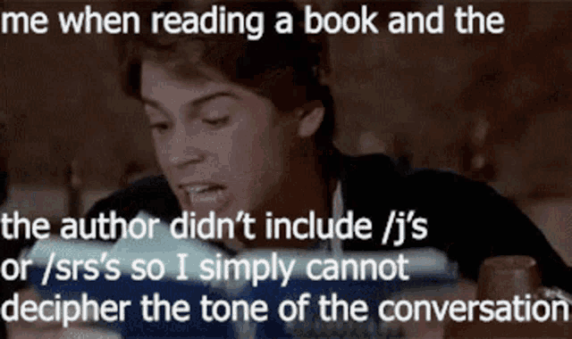 a meme about reading a book and the author didn 't include / j 's