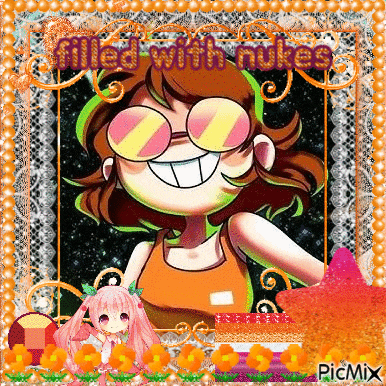a picture of a girl wearing sunglasses and smiling with the words filled with nukes written above her .