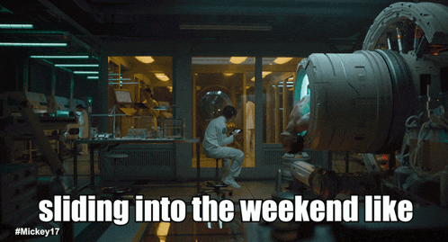 a picture of a man in a lab with the caption sliding into the weekend like #mickey17