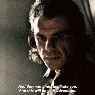 a man says " and they will underestimate you "