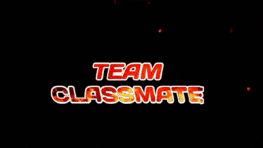 a red and yellow background with the words team classmate