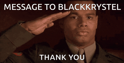 a man saluting with the words message to blackkrystel thank you
