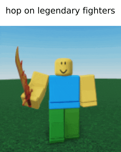 a roblox character holding a sword with the words hop on legendary fighters below him