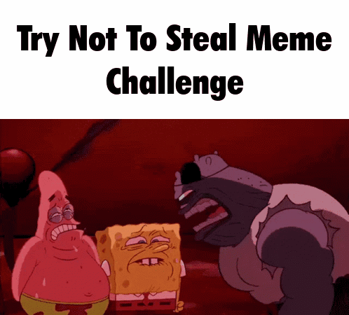 Steal Meme Try Not GIF - Steal Meme Try Not Spongebob GIFs